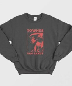 Townes Van Zandt Sweatshirt 1 Townes Van Zandt Sweatshirt 2