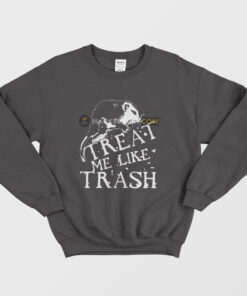 Treat Me Like Trash Sweatshirt Possum 1