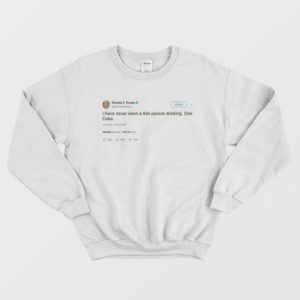 Trump Diet Coke Tweet Sweatshirt