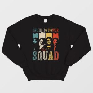 Truth To Power The Squad AOC Tlaib Sweatshirt