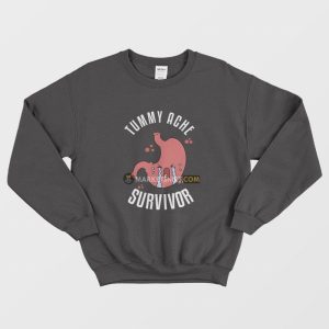 Tummy Ache Survivor Sweatshirt