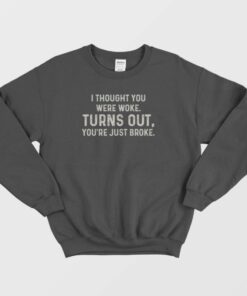 Turns Out You're Just Broke One Day At A Time Sweatshirt 1 Turns Out Youre Just Broke One Day At A Time Sweatshirt 2