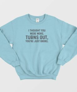 Turns Out You're Just Broke One Day At A Time Sweatshirt 2 Turns Out Youre Just Broke One Day At A Time Sweatshirt 3