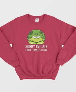 Turtle I Didn't Want To Come Sweatshirt 1 Turtle I Didnt Want To Come Sweatshirt 2