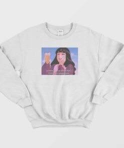 U Were My Cup Of Tea But I Drink Champagne Now Sweatshirt 3