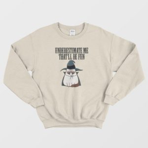 Underestimate Me Thatll Be Fun Cat Witch Sweatshirt 4