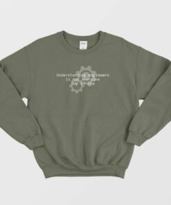 Understanding Engineers Is Not Everyone Cup Of Tea Sweatshirt 3 Understanding Engineers Is Not Everyone Cup Of Tea Sweatshirt 4