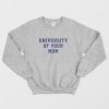 University Of Your Mom Sweatshirt
