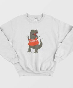 Vaccinated T Rex Dinosaur Sweatshirt 1