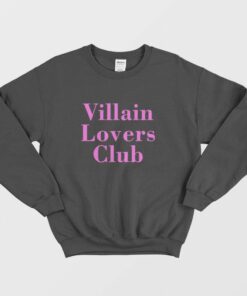 Villain Lovers Club Sweatshirt 1