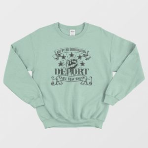 Vintage Keep The Immigrants Deport The Racists Sweatshirt 3