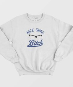 Vintage Nice Swing Bitch Sweatshirt 1 Vintage Nice Swing Bitch Sweatshirt 2