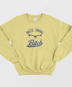 Vintage Nice Swing Bitch Sweatshirt 2 Vintage Nice Swing Bitch Sweatshirt 3