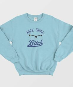 Vintage Nice Swing Bitch Sweatshirt 3 Vintage Nice Swing Bitch Sweatshirt 4