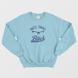 Vintage Nice Swing Bitch Sweatshirt 4