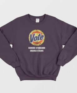 Vote Remove Stubborn Orange Stains Sweatshirt 2