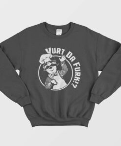Vurt Da Furk Swedish Chef Vert Der Ferk Sweatshirt 1