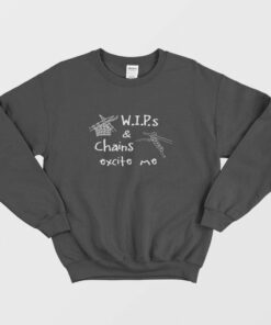 WIPs and Chains Excite Me Sweatshirt 1