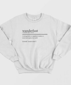 Wanderlust Definition Sweatshirt 1