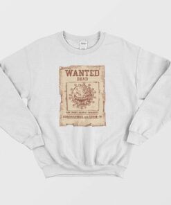 Wanted Dead For Crimes Against Humanity Coronavirus Aka Covid 19 Sweatshirt 1