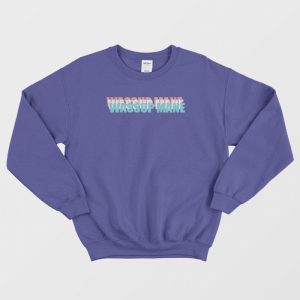 Wassup Mane Graphic Sweatshirt