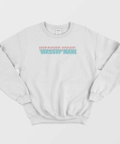 Wassup Mane Graphic Sweatshirt 3