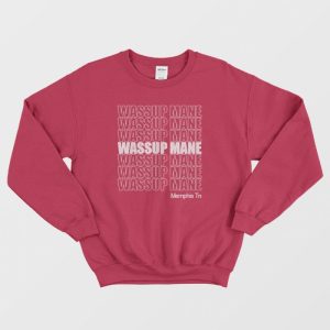 Wassup Mane Memphis Tn Sweatshirt