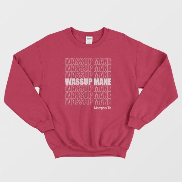 Wassup Mane Memphis Tn Sweatshirt