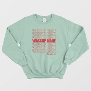 Wassup Mane Memphis Tn Sweatshirt 3