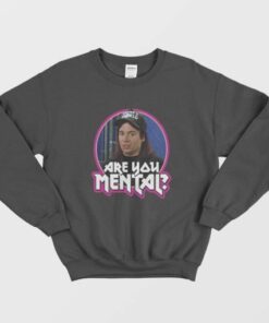Wayne's World Movie Quote Are You Mental Fan Sweatshirt 1 Waynes World Movie Quote Are You Mental Fan Sweatshirt 2
