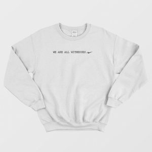 We Are All Witnesses Classic Sweatshirt