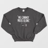 We Cannot Walk Alone Martin Luther King Sweatshirt