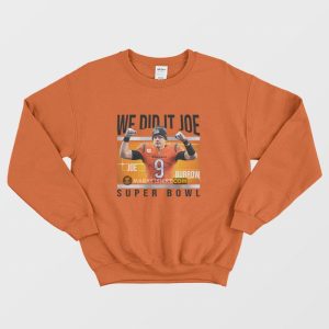 We Did It Joe Burrow Super Bowl Sweatshirt