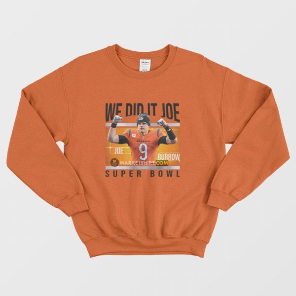 We Did It Joe Burrow Super Bowl Sweatshirt