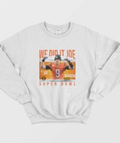 We Did It Joe Burrow Super Bowl Sweatshirt 2 We Did It Joe Burrow Super Bowl Sweatshirt 3