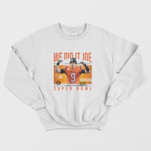 We Did It Joe Burrow Super Bowl Sweatshirt 3