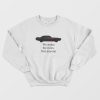 We Make The Rules Not Anyone Sweatshirt
