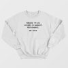 Website We Use Cookies To Improve Performance Me Same Funny Sweatshirt