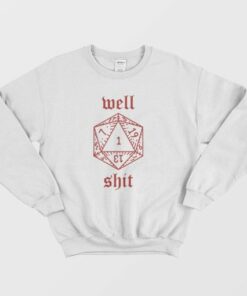 Well Shit Dungeons and Dragons Dice Sweatshirt 4