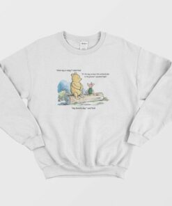 What Day Is Today Pooh Sweatshirt 3