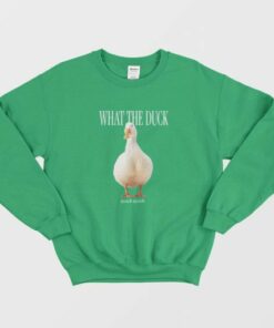 What The Duck Funny Sweatshirt 3