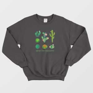 What The Fucculent Cactus Sweatshirt 3