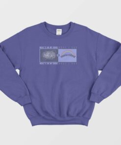 Whats On My Mind VS What I Say Sweatshirt 2