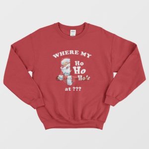 Where My Ho Ho Hos At Sweatshirt Christmas Santa 3