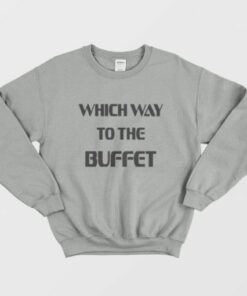Which Way To The Buffet Sweatshirt 2
