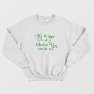 Whips and Chains Excite Me Sweatshirt 3