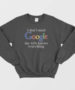 Wife Knows Everything Sweatshirt 1