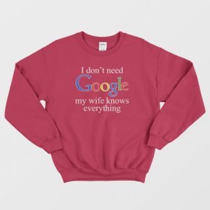 Wife Knows Everything Sweatshirt