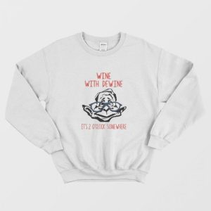 Wine with Dewine It’s 2 O’clock Somewhere Sweatshirt