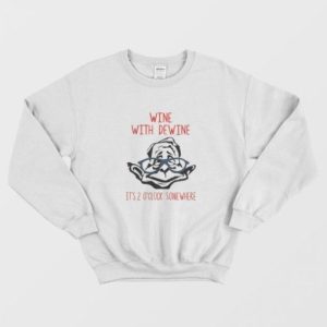 Wine with Dewine It’s 2 O’clock Somewhere Sweatshirt